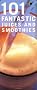101 Fantastic Juices and Smoothies: Put the Fun Back into Juicing!