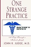 One Strange Practice: A Trip Through a Medical Jungle