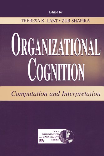 Organizational Cognition: Computation and Interpretation (Series in Organization and Management)