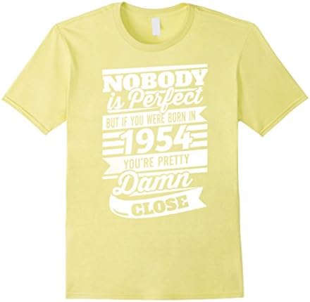 Men's Nobody is perfect But if you were born in 1954. You're prett Large Lemon