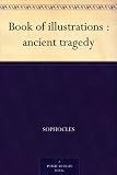 Book of illustrations : ancient tragedy