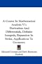 A Course In Mathematical Analysis V1: Derivatives And Differentials, Definite Integrals, Expansion In Series, Applications To Geometry