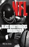 N.F.L. Black Quarterbacks Underrated