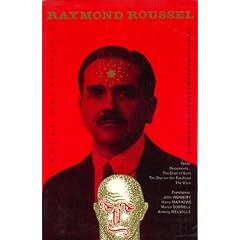Raymond Roussel: Selections from Certain of His Books