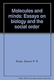 Molecules and minds : essays on biology and the social order
