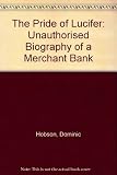 The pride of Lucifer : Morgan Grenfell 1838-1990 : the unauthorised biography of a merchant bank