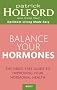 Balance Your Hormones: The Simple Drug-Free Way to Solve Women's Health Problems