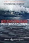 Estrogen's Storm Season: Stories of P...
