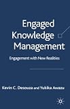 Engaged Knowledge Management: Engagement with New Realities
