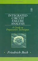 Integrated Circuit Failure Analysis: A Guide to Preparation Techniques