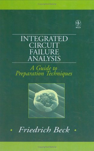 Integrated Circuit Failure Analysis: A Guide to Preparation Techniques Image of Integrated Circuit Failure Analysis: A Guide to Preparation Techniques