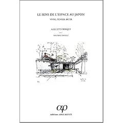 Le sens de l'espace au Japon : Vivre, penser, b�tir