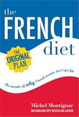 The French Diet: Why French Women Don't Get Fat