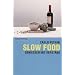 Slow Food: Geniessen mit Verstand