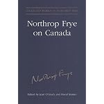 Northrop Frye on Canada (Collected Works of Northrop Frye) book cover