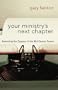 Your Ministry's Next Chapter: Restoring the Passion of the Mid-Career Pastor (Pastor's Soul Series)