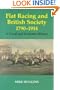 Flat Racing and British Society, 1790-1914: A Social and Economic History (Sport in the Global Society)