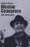 Produkt-Bild: Nicolae Ceausescu. Eine Biographie