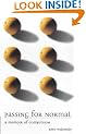 Passing for Normal: A Memoir of Compulsion