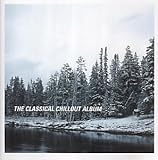 The Classical Chillout Album