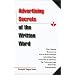 Advertising Secrets of the Written Word: The Ultimate Resource on How to Write Powerful Advertising Copy from One of America's Top Copywriters and Mail Order Entrepreneurs