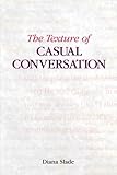 The Texture of Casual Conversation: A Multidimensional Interpretation (FUNCTIONAL LINGUISTICS)