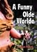 A Funny Olde Worlde (Paperback) by Jonathan Pidduck