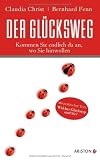 Produkt-Bild: Der Gl&uuml;cksweg: Kommen Sie endlich da an, wo Sie hinwollen