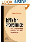 Tcl/Tk for Programmers: With Solved Exercises that Work with Unix and Windows (Practitioners)