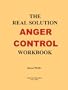 The Real Solution Anger Control Workbook