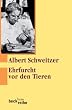 Ehrfurcht vor den Tieren: Ein Lesebuch