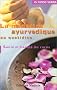 La m�decine ayurvedique au quotidien : Sant� et beaut� du corps