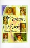 Women's Work: One Woman's Journey on the Road to Happiness