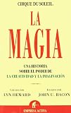 La Magia / The Spark: Una historia sobre el poder de la creatividad y la imaginacion / Igniting the creative fire that lives within us all (Spanish Edition)