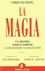 La Magia / The Spark: Una historia sobre el poder de la creatividad y la imaginacion / Igniting the creative fire that lives within us all