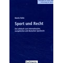 Sport und Recht: Ein Lehrbuch zum internationalen, europ�ischen und deutschen Sportrecht