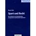 Sport und Recht: Ein Lehrbuch zum internationalen, europ�ischen und deutschen Sportrecht