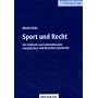 Sport und Recht: Ein Lehrbuch zum internationalen, europ�ischen und deutschen Sportrecht