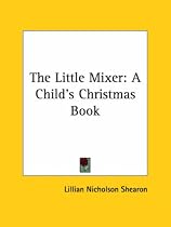 The Little Mixer: A Child's Christmas Book