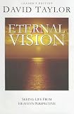 Eternal Vision: Seeing Life from Heaven's Perspective