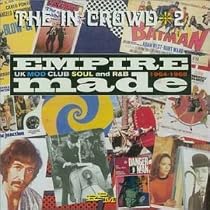 The in Crowd Vol.2: Empire Made - UK Mod Club Soul & R&B 1964-1968