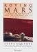 Roving Mars: Spirit, Opportunity, and the Exploration of the Red Planet