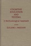 Cognitive Education and Testing: A Methodological Approach (Contributions to the Study of Education)