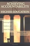 Achieving Accountability in Higher Education: Balancing Public, Academic, and Market Demands