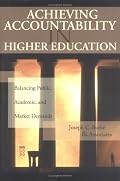 Achieving Accountability in Higher Education: Balancing Public, Academic, and Market Demands