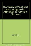 The theory of vibrational spectroscopy and its application to polymeric materials