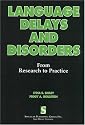 Language Delays and Disorders: From Research to Practice