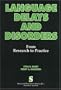 Language Delays and Disorders: From Research to Practice
