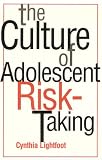 The Culture of Adolescent Risk-Taking