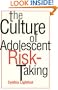 The Culture of Adolescent Risk-Taking